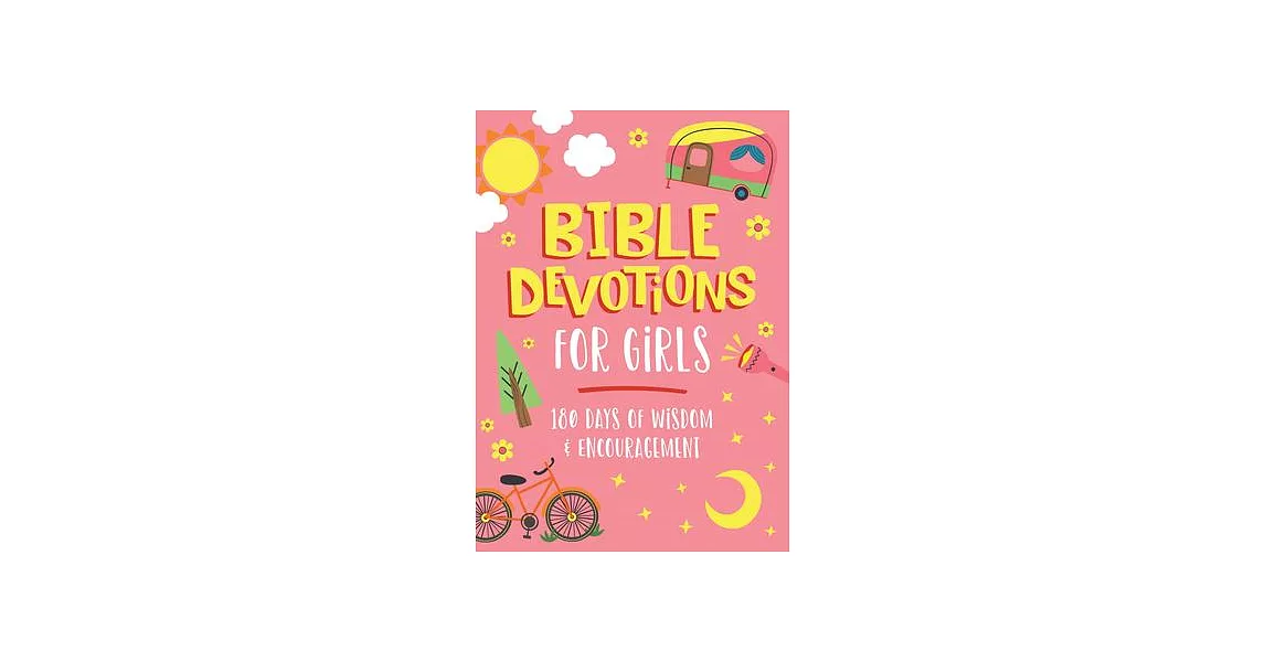 Bible Devotions for Girls: 180 Days of Wisdom and Encouragement | 拾書所