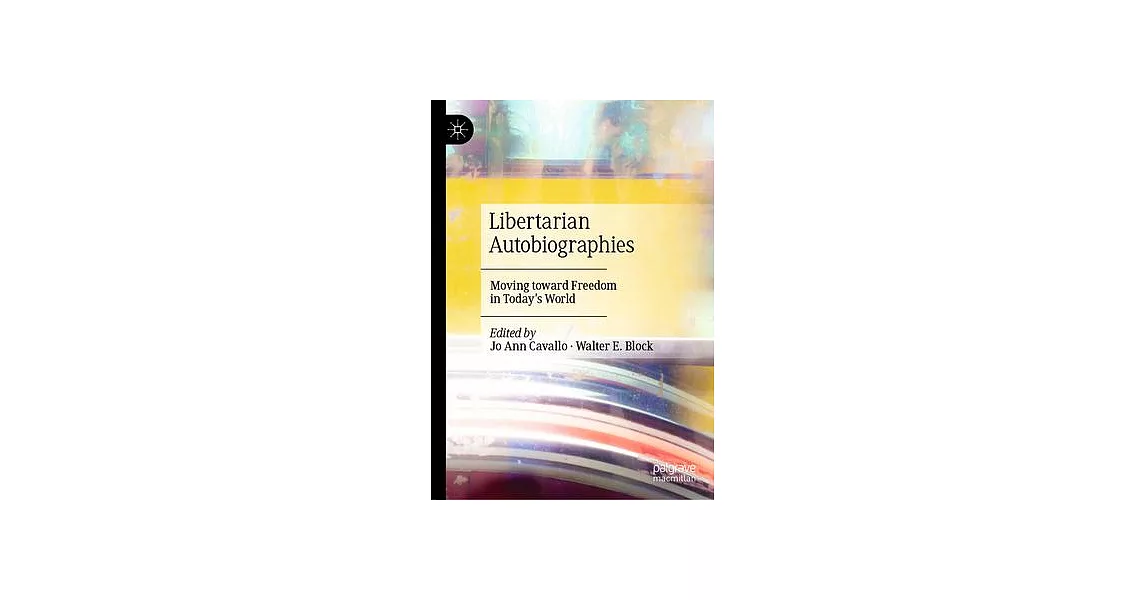 Libertarian Autobiographies: Moving Toward Freedom in Today’s World | 拾書所