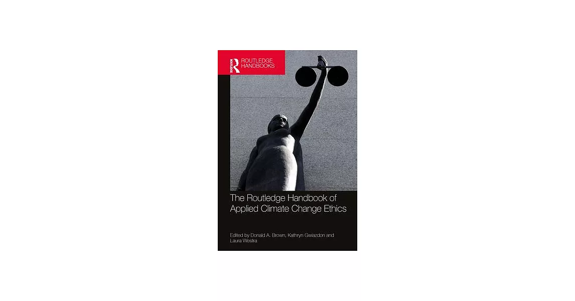 The Routledge Handbook of Applied Climate Change Ethics | 拾書所