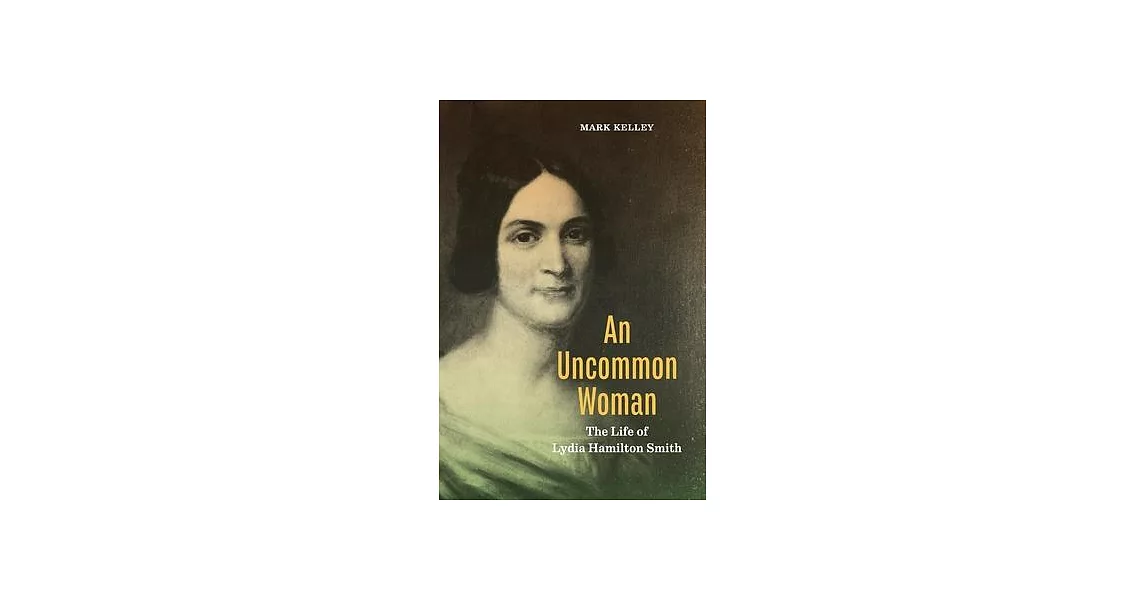 An Uncommon Woman: The Life of Lydia Hamilton Smith | 拾書所