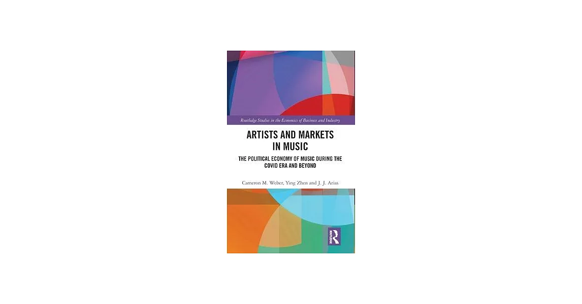 Artists and Markets in Music: The Political Economy of Music During the Covid Era and Beyond | 拾書所