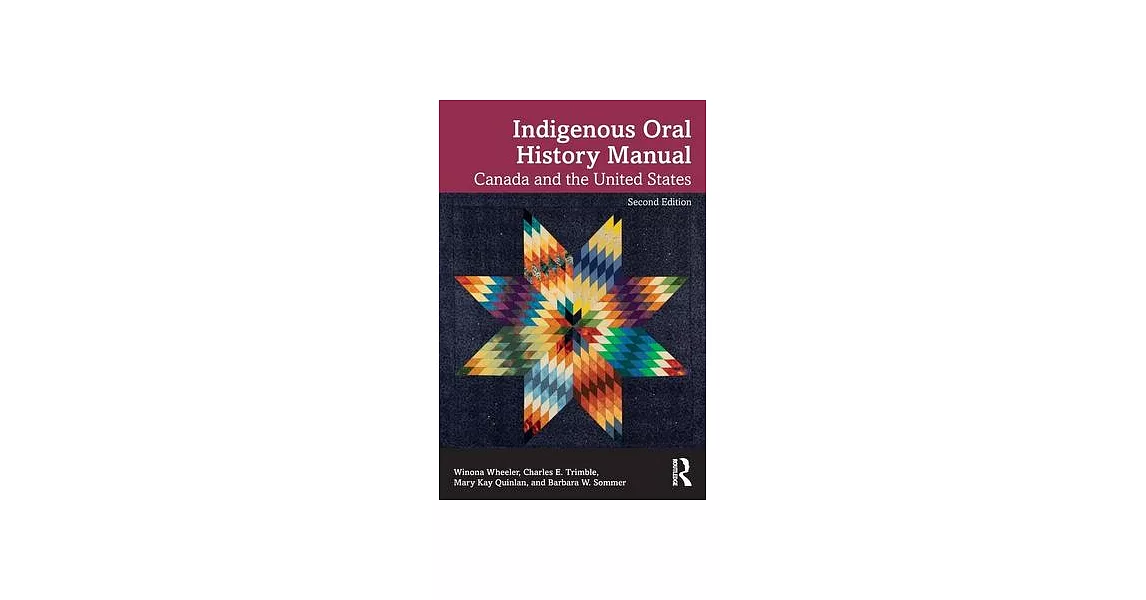 The Indigenous Oral History Manual: Canada and the United States | 拾書所