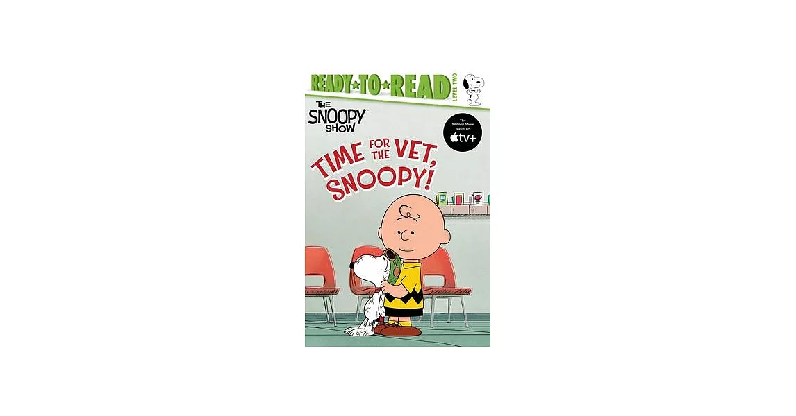Time for the Vet, Snoopy!: Ready-To-Read Level 2 | 拾書所