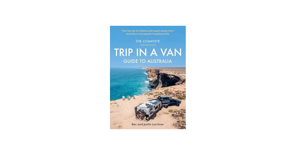 The Complete Trip in a Van Guide to Australia | 拾書所