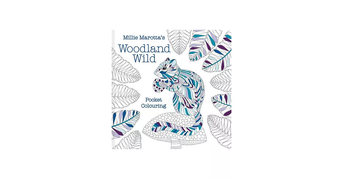 Millie Marotta’s Woodland Wild: Pocket Colouring | 拾書所