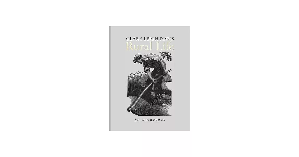 Clare Leighton’s Rural Life: An Anthology | 拾書所