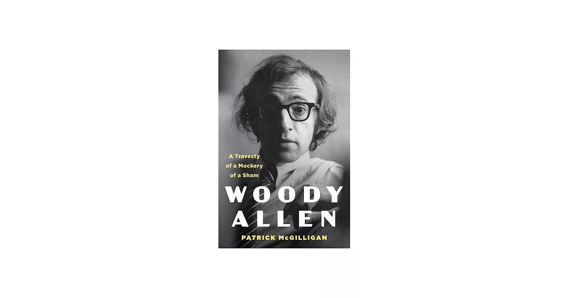 Woody Allen: Life and Legacy: A Travesty of a Mockery of a Sham | 拾書所