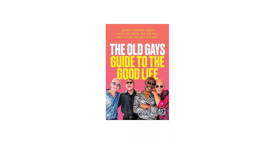 The Old Gays Guide to the Good Life | 拾書所