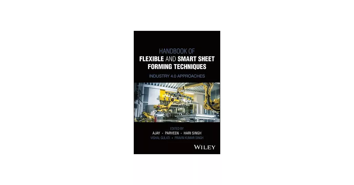 Handbook of Flexible and Smart Sheet Forming Techniques: Industry 4.0 Approaches | 拾書所