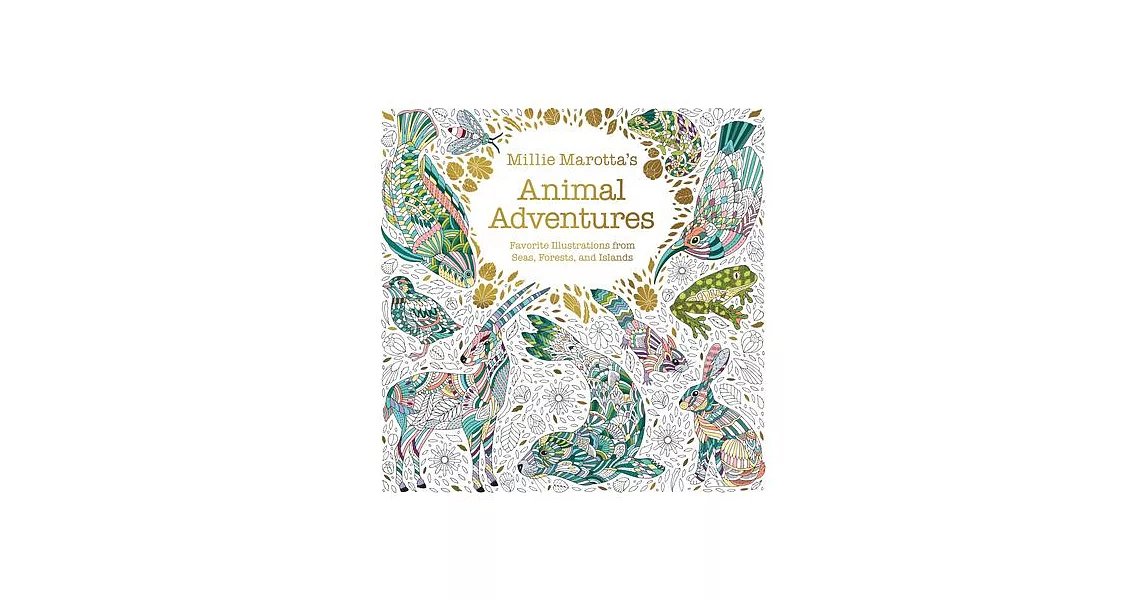 Millie Marotta’s Animal Adventures: Favorite Illustrations from Seas, Forests, and Islands | 拾書所