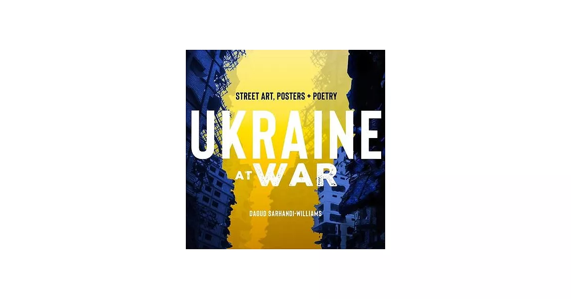 Ukraine at War: Street Art, Posters + Poetry | 拾書所