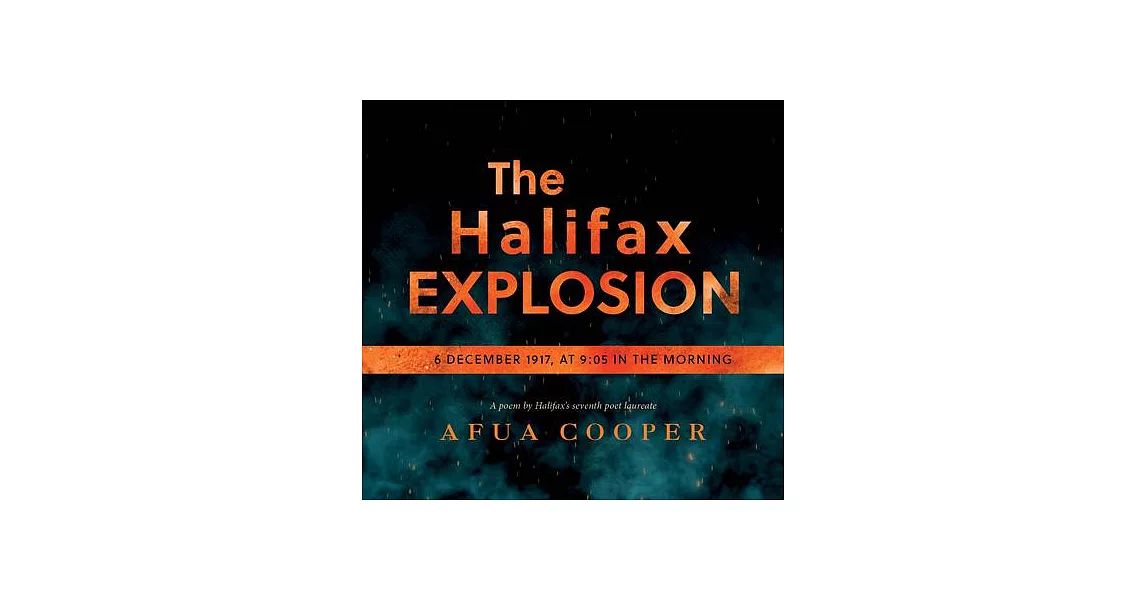 The Halifax Explosion: 6 December 1917 at 9:05 in the Morning | 拾書所