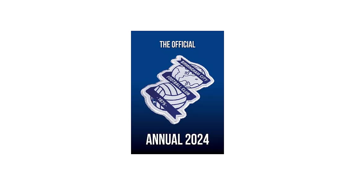 The Official Birmingham City Annual 2024 | 拾書所