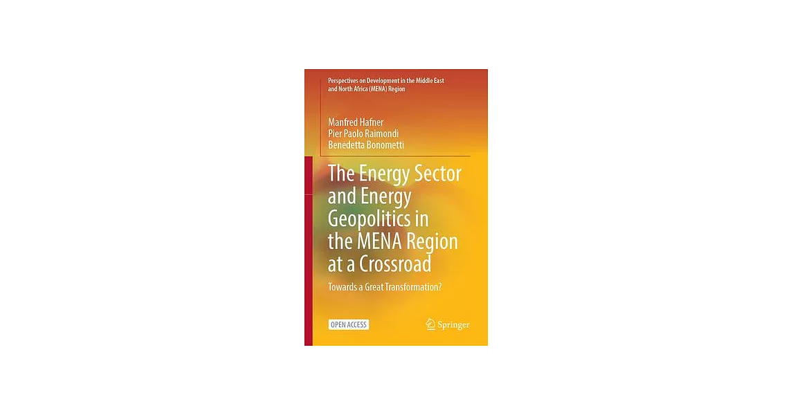 The Energy Sector and Energy Geopolitics in the Mena Region at a Crossroad: Towards a Great Transformation? | 拾書所