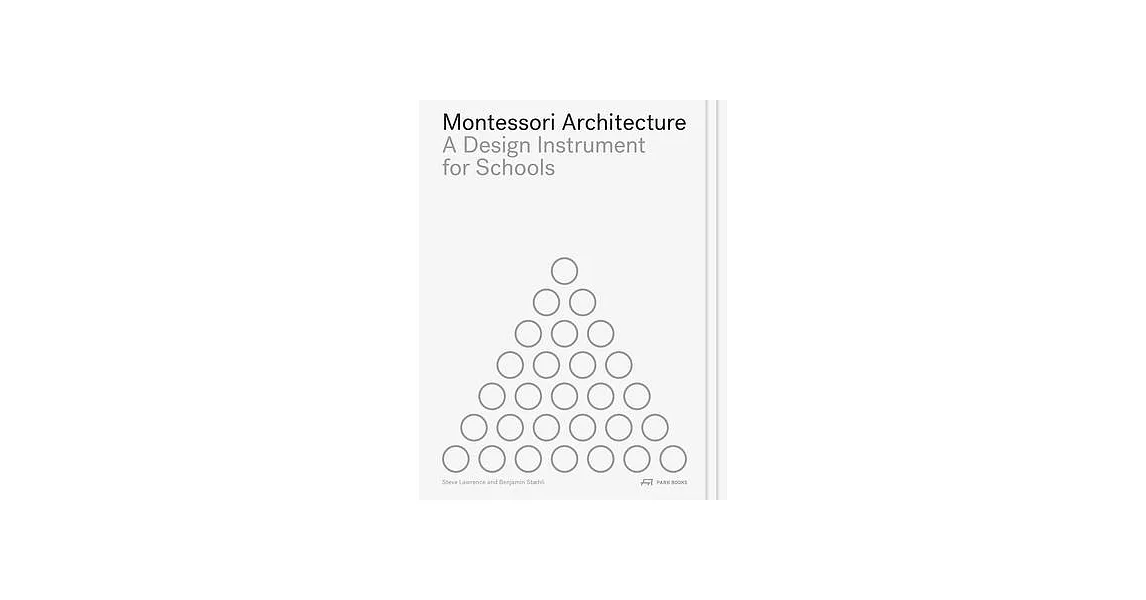 Montessori Architecture: A Design Instrument for Schools | 拾書所