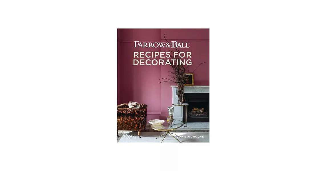 Farrow and Ball: Recipes for Decorating | 拾書所