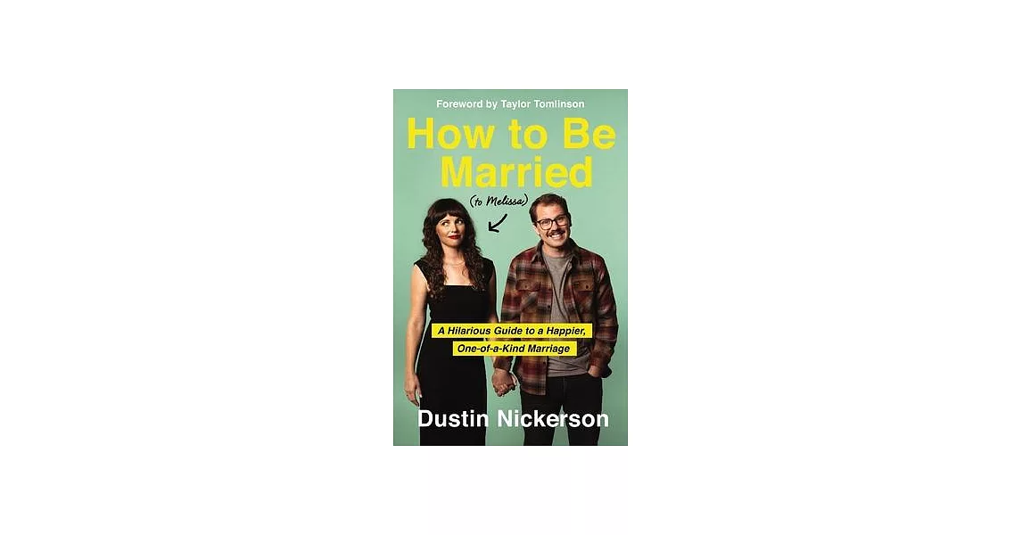 How to Be Married (to Melissa): A Hilarious Guide to a Happier, One-Of-A-Kind Marriage | 拾書所