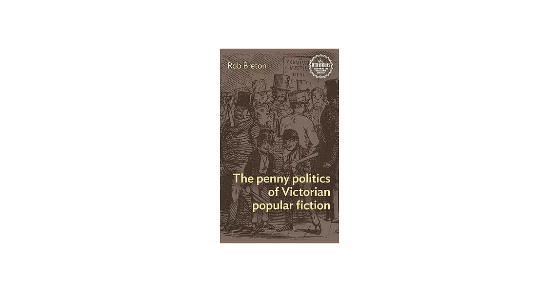 The Penny Politics of Victorian Popular Fiction | 拾書所