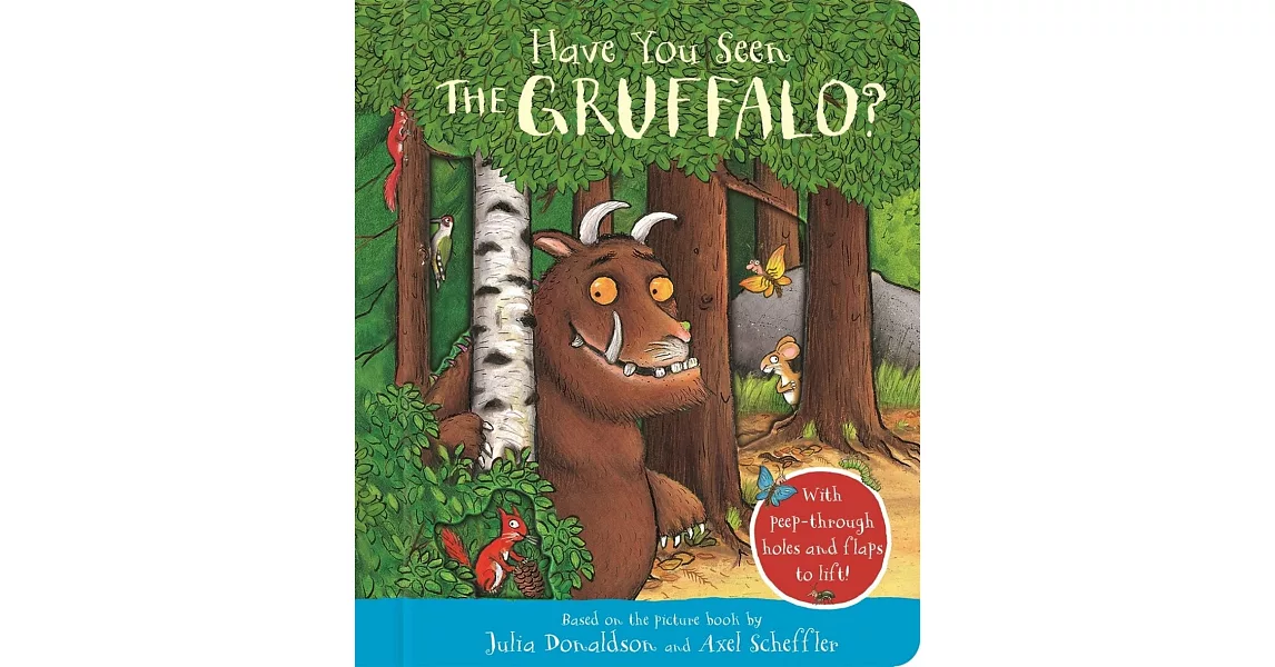 Have You Seen the Gruffalo?: With peep-through holes and flaps to lift! | 拾書所