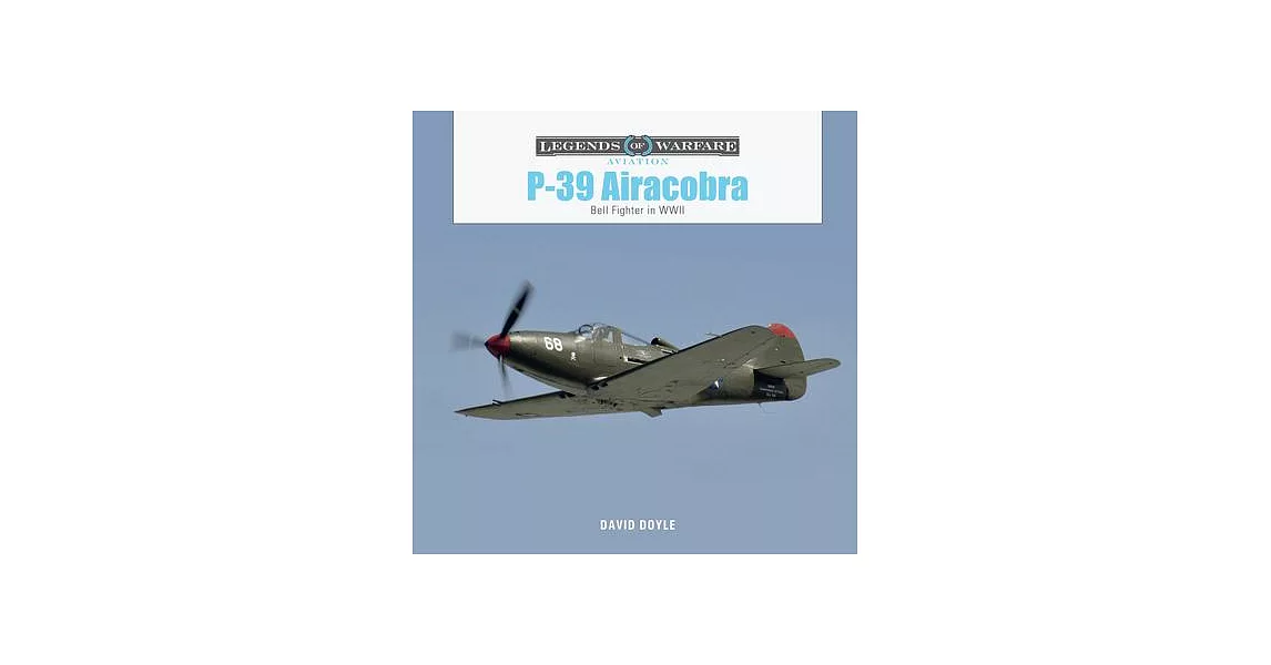 P-39 Airacobra: Bell Fighter in World War II | 拾書所