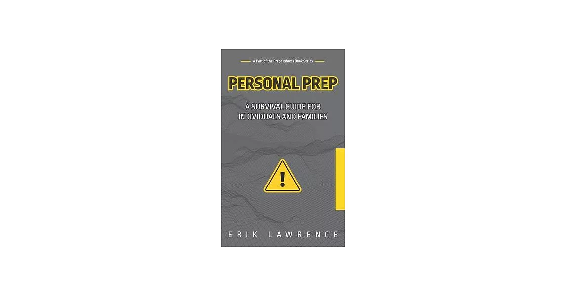 Personal Prep: A Survival Guide for Individuals and Families | 拾書所