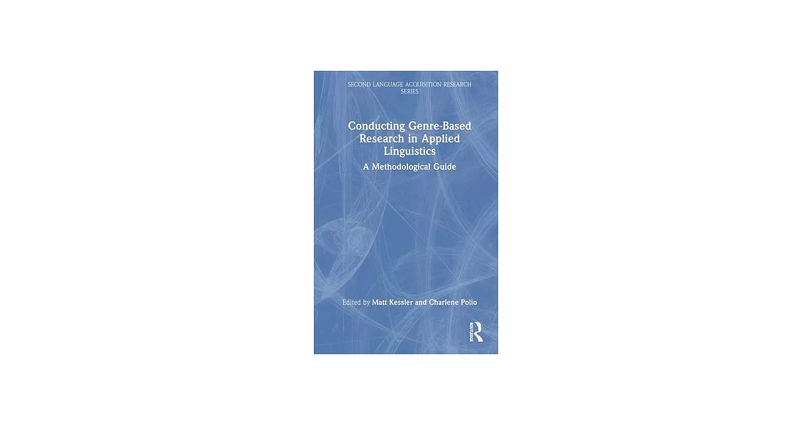 Conducting Genre-Based Research in Applied Linguistics: A Methodological Guide | 拾書所