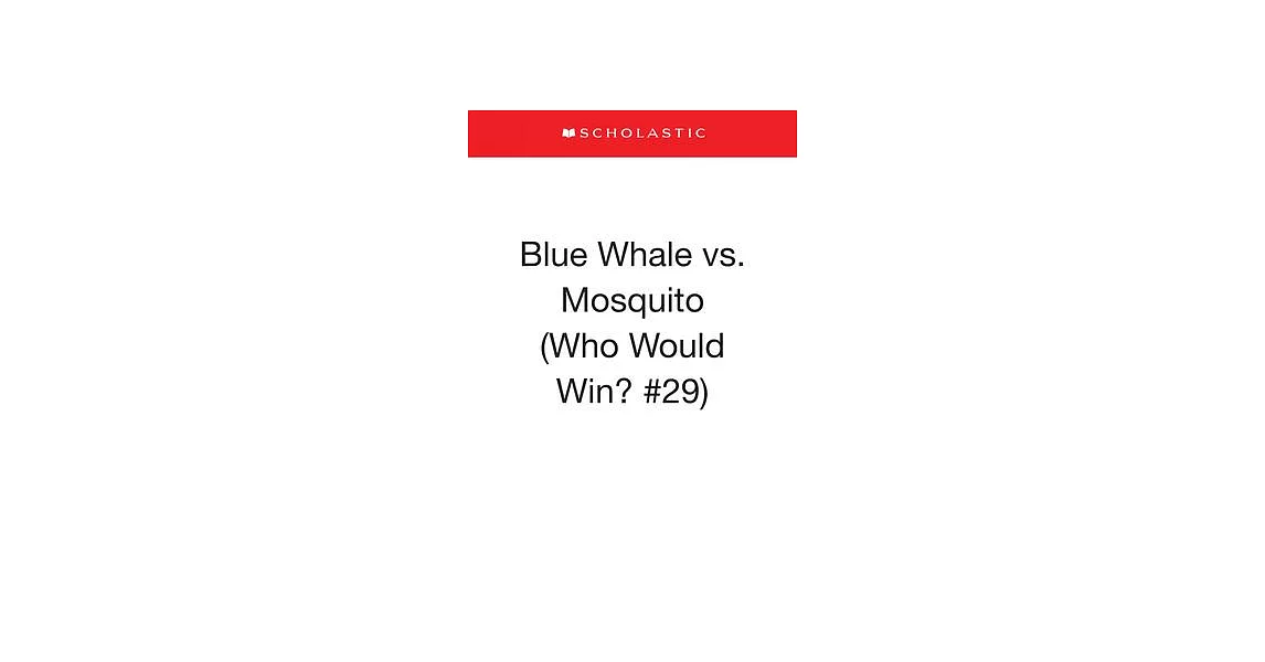 Blue Whale vs. Mosquito (Who Would Win? #29) | 拾書所