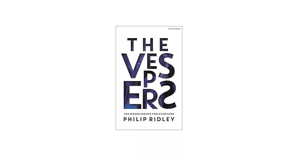 The Vespers: 100 Contemporary Monologues for Everyone | 拾書所