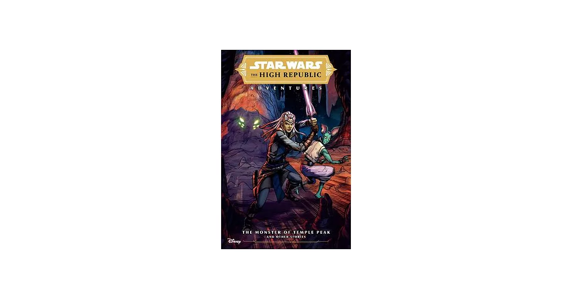 Star Wars: The High Republic Adventures--The Monster of Temple Peak and Other Stories | 拾書所