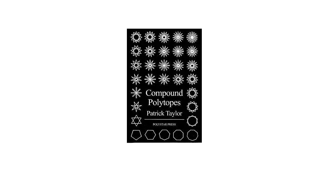 Compound Polytopes: Polygons, Tilings, Polyhedra | 拾書所