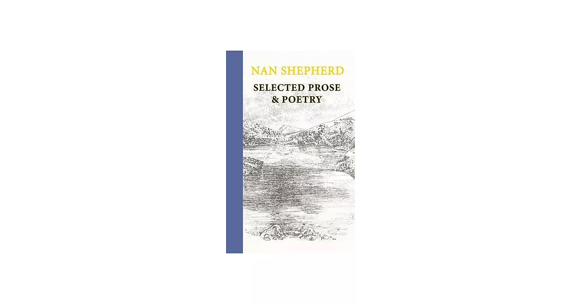 Nan Shepherd: Selected Prose and Poetry | 拾書所