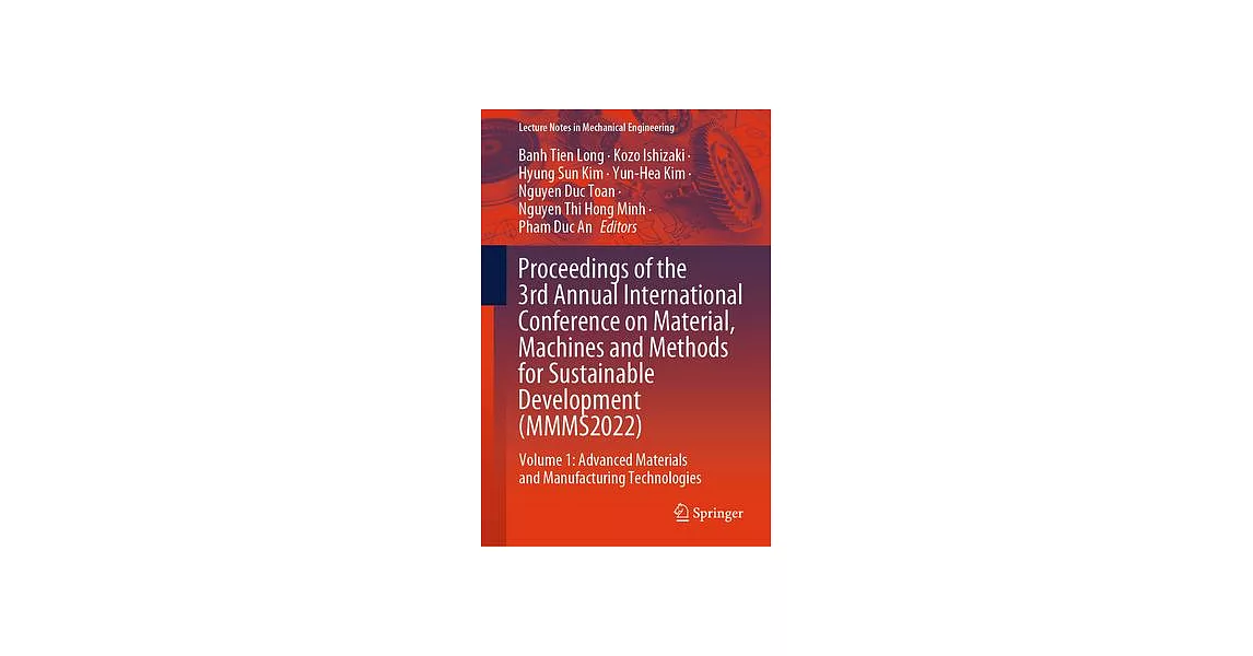 Proceedings of the 3rd Annual International Conference on Material, Machines and Methods for Sustainable Development (Mmms2022) | 拾書所