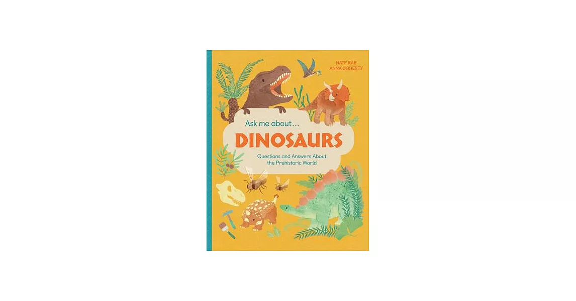 Ask Me About... Dinosaurs: Questions and Answers about Dinosaurs and the Prehistoric World! | 拾書所