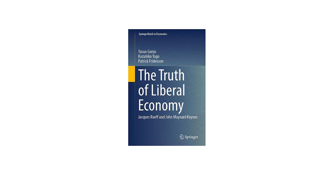 The Truth of Liberal Economy: Jacques Rueff and John Maynard Keynes | 拾書所