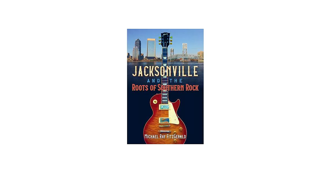 Jacksonville and the Roots of Southern Rock | 拾書所