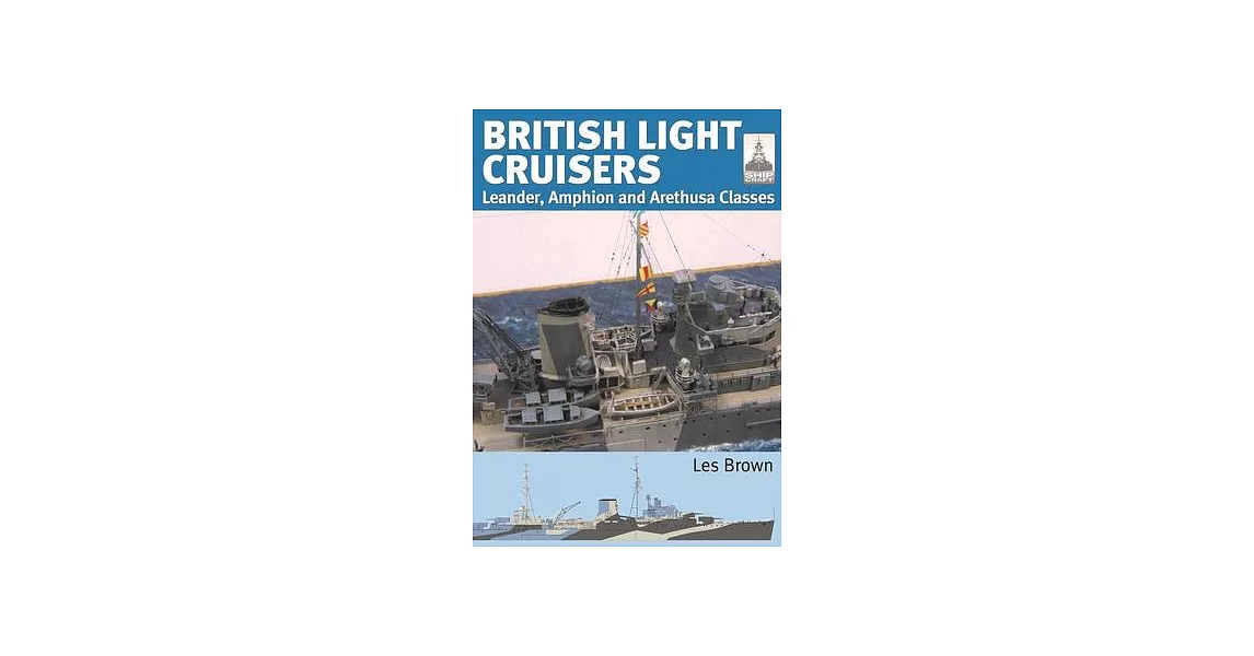 British Light Cruisers: Leander, Amphion and Arethusa Classes | 拾書所