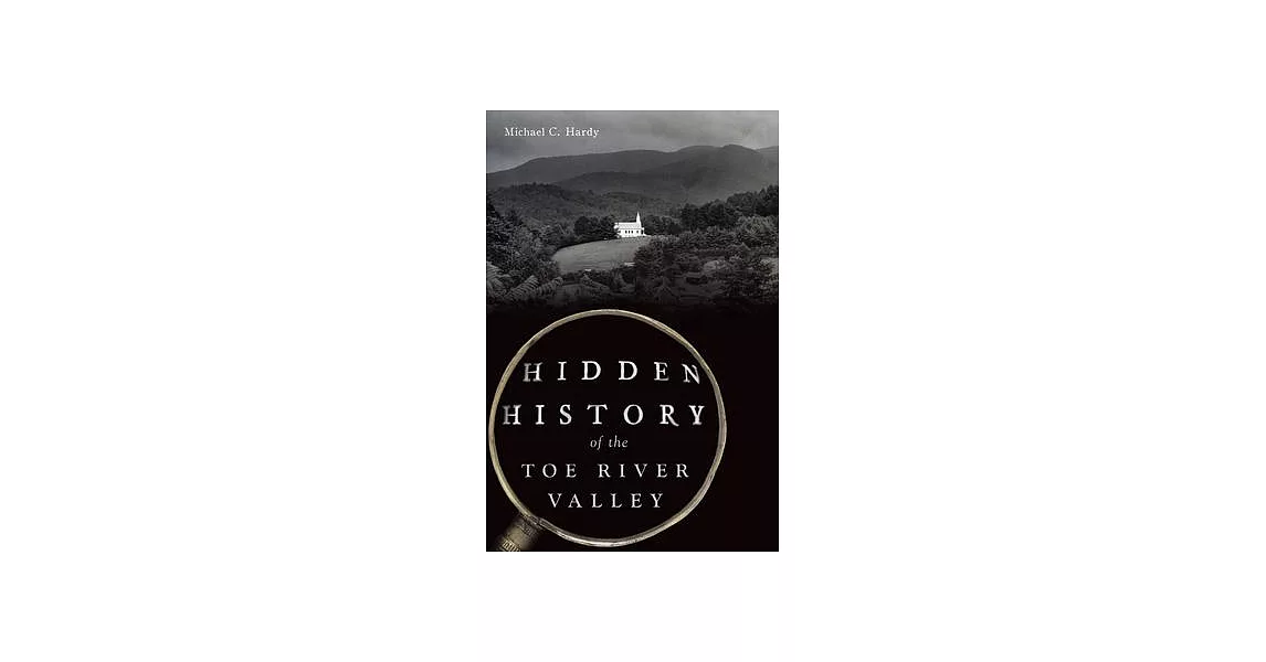 Hidden History of the Toe River Valley | 拾書所