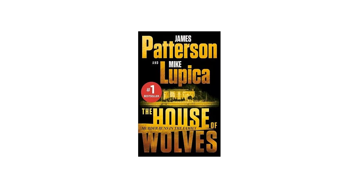 The House of Wolves: Bolder Than Yellowstone or Succession, Patterson and Lupica’s Power-Family Thriller Is Not to Be Missed | 拾書所