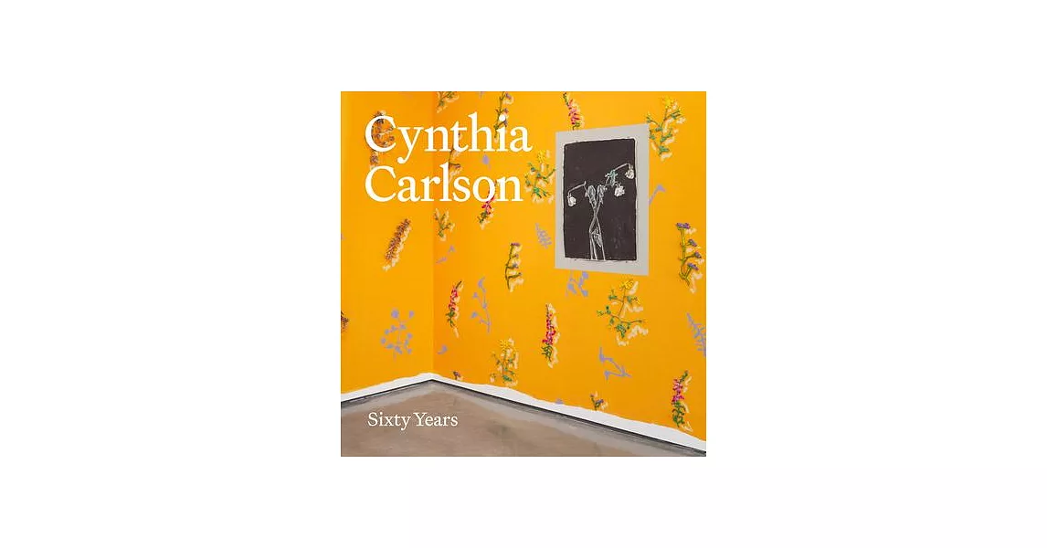 Cynthia Carlson: Sixty Years | 拾書所