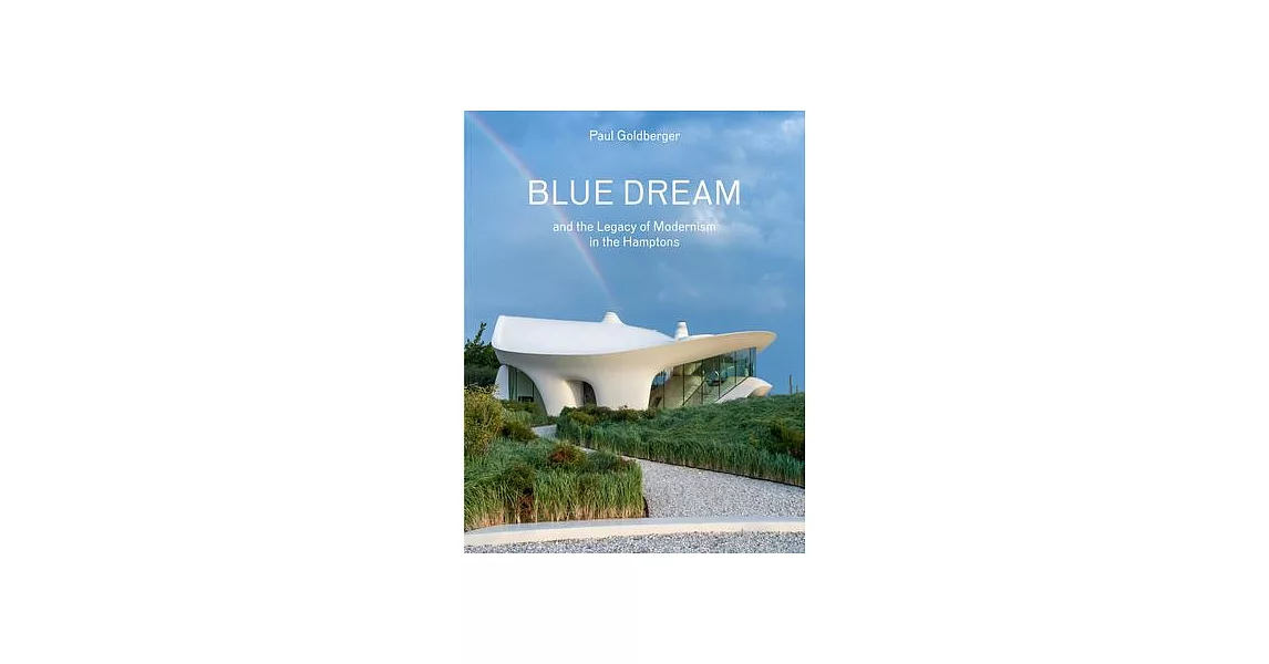 Blue Dream and the Legacy of Modernism in the Hamptons | 拾書所