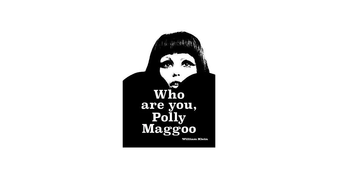 William Klein: Who Are You, Polly Maggoo? | 拾書所