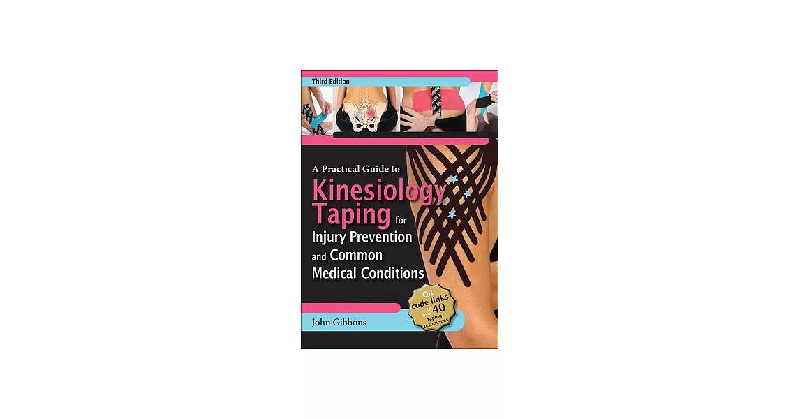 A Practical Guide to Kinesiology Taping for Injury Prevention and Medical Conditions | 拾書所