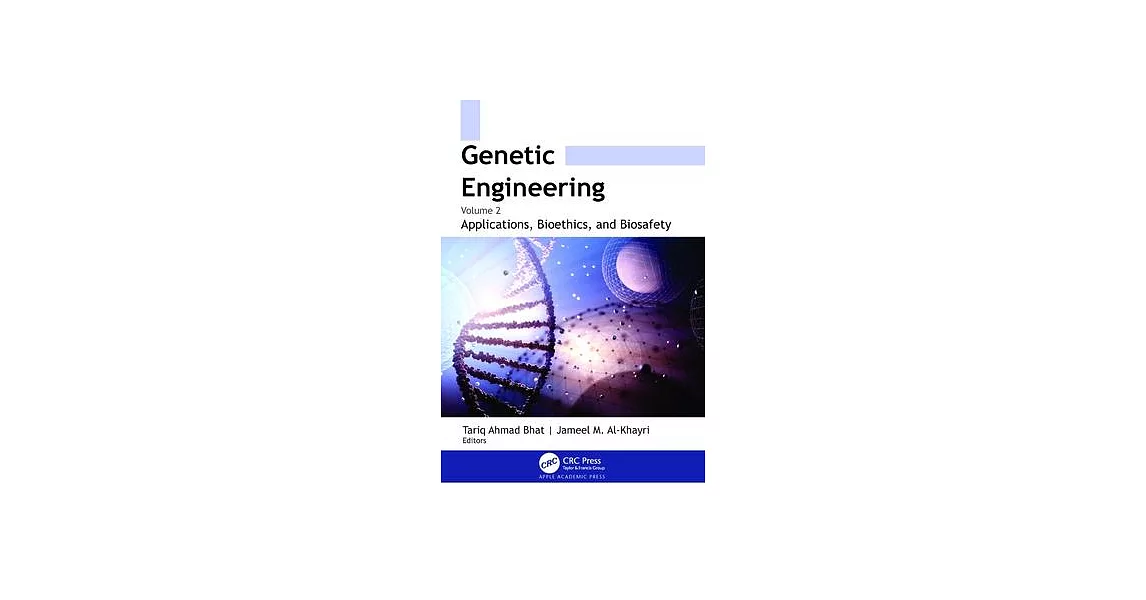 Genetic Engineering: Volume 2: Applications, Bioethics, and Biosafety | 拾書所