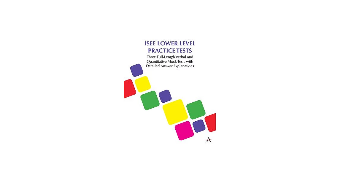 ISEE Lower Level Practice Tests: Three Full-Length Verbal and Quantitative Mock Tests with Detailed Answer Explanations | 拾書所