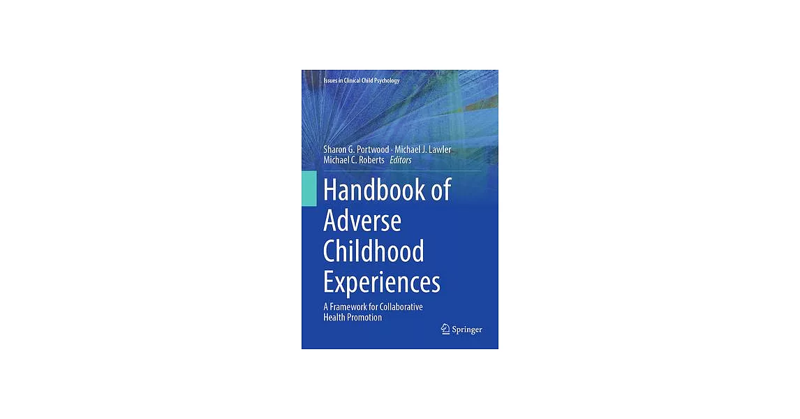 Handbook of Adverse Childhood Experiences: A Framework for Collaborative Health Promotion | 拾書所