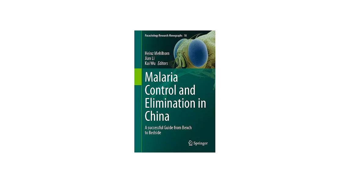 Malaria Control and Elimination in China: A Successful Guide from Bench to Bedside | 拾書所