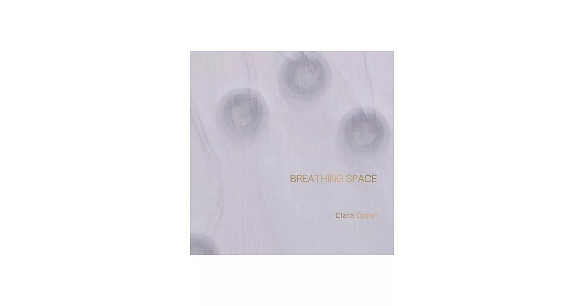 Clara Oppel: Breathing Space | 拾書所