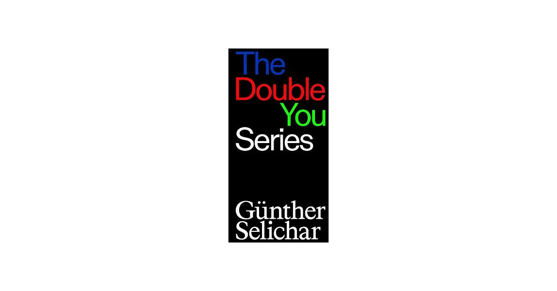 Günther Selichar: The Double You Series | 拾書所