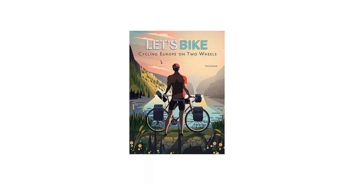 Let’s Bike!: The Best European Routes on Two Wheels | 拾書所