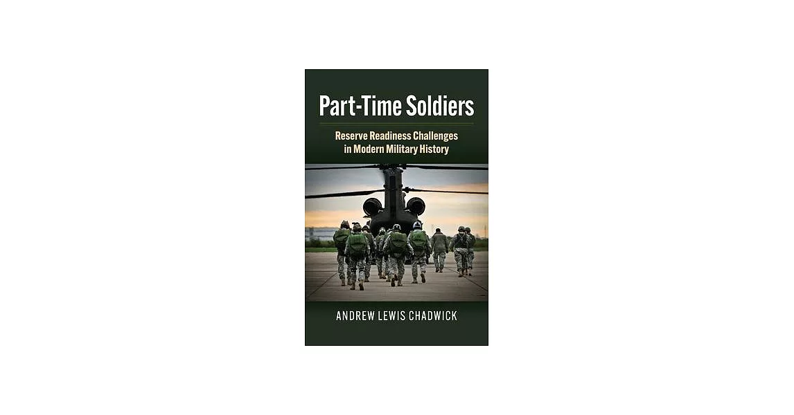 Part-Time Soldiers: Reserve Readiness Challenges in Modern Military History | 拾書所